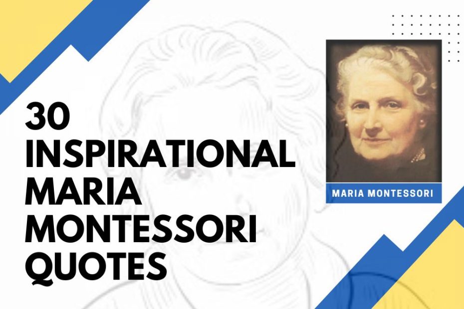 30 Inspirational Maria Montessori Quotes