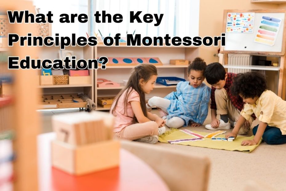 What are the key principles of Montessori education